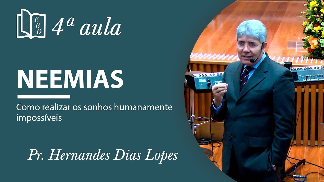 Neemias - 4ª aula - Pr Hernandes Dias Lopes