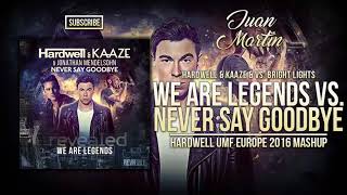 We Are Legends vs. Never Say Goodbye (Hardwell Ultra Europe 2016 Mashup)