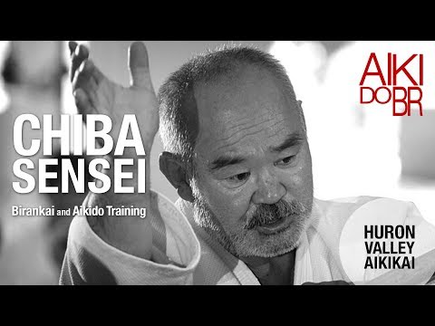 AIKIDO - Chiba Sensei, Birankai and Aikido Training