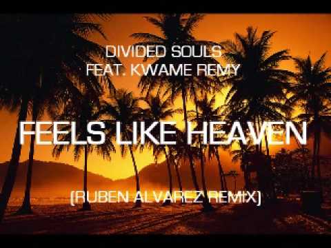 DIVIDED SOULS - FEELS LIKE HEAVEN (RUBEN ALVAREZ REMIX)