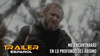 Me encontrarás en lo profundo del abismo - Trailer