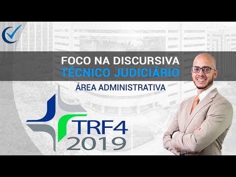 Foco na Discursiva: Edital do TRF 4 2019  - Técnico Judiciário Área Administrativa