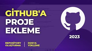 Github'a Proje Ekleme, Repository Oluşturma, Proje Yükleme İşlemleri |