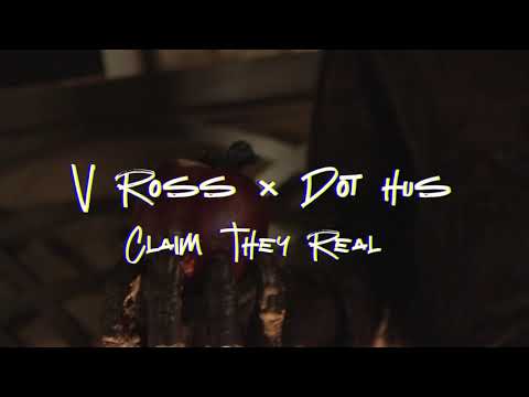 V Ross Tha G x Dot Hus - Claim They Real