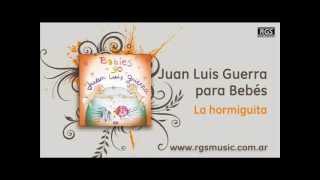 Juan Luis Guerra para Bebés - La hormiguita