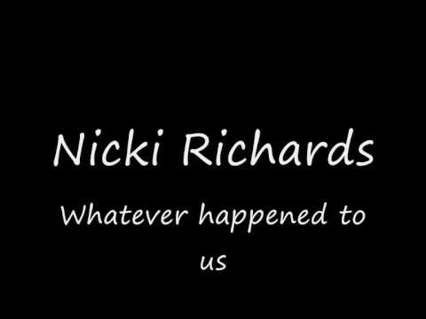 Nicki Richards - Whatever happened to us