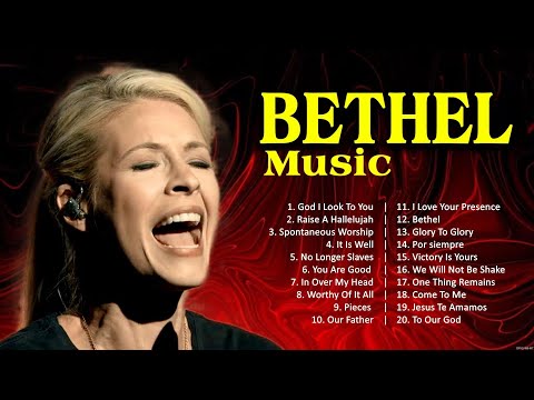 Bethel Music Goodness Of God Top 100 Gospel Worship Songs   Ultimate Bethel Music Playlist