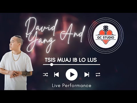 Tsis Muaj Ib Lo Lus - David Yang - QC STUDIO