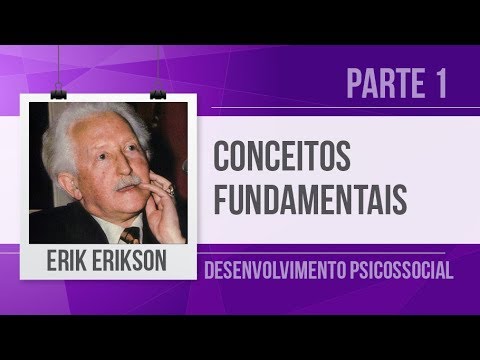 ERIK ERIKSON (1) – PSYCHOSOCIAL THEORY – PSYCHOSOCIAL DEVELOPMENT