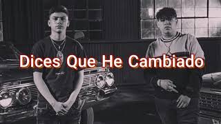 LETRA/// Dices Que He Cambiado - Porte Diferente ft. Junior H