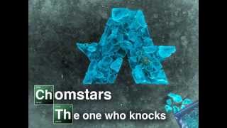 Chomstars - The one who knocks