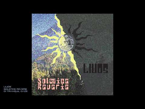 Liuos - Solstice Reverie - 01 Tranquil Gaze