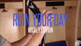 Ruin Your Day: Hockey Edition