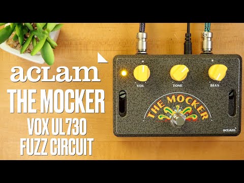 Aclam // The Mocker VOX UL730 Fuzz Circuit (Demo)