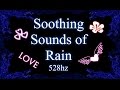 Soothing Sounds of Rain (528hz)