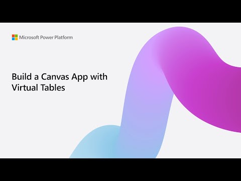 Guide to Building a Canvas App Using Virtual Tables