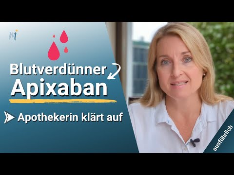 Apixaban (Eliquis) Intensiv ➡️Das sollten Sie zur Einnahme Ihres Blutverdünners wissen!(ausführlich)