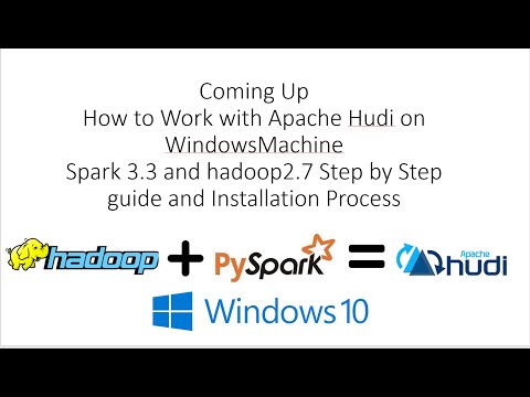 Apache Hudi on Windows Machine Spark 3.3 and hadoop2.7 Step by Step guide and Installation Process
