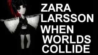 When worlds collide - Zara Larsson