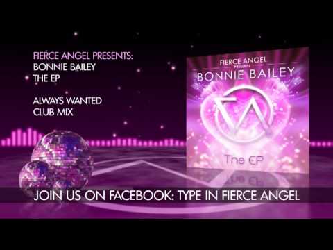 Bonnie Bailey  -  Always Wanted - Club Mix - Fierce Angel
