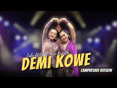 Lala Atila Feat. Ayu Kaesthi - Demi Kowe - Campursari - Everywhere