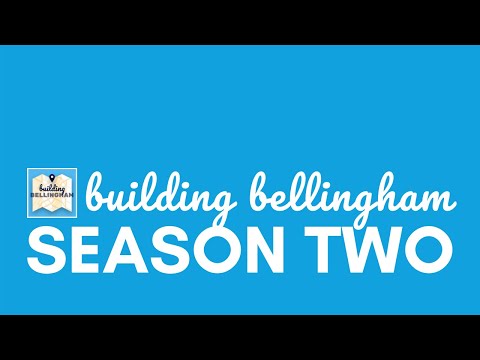 Building Bellingham is BACK: Announcing Season 2!