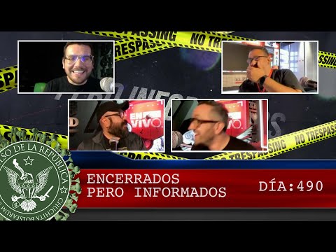 ENCERRADOS PERO INFORMADOS DÍA: 490 - EL PULSO DE LA REPÚBLICA