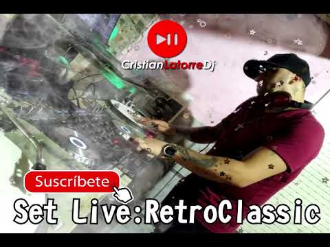 SET EN VIVO-RETRO CLASSIC-DJCRISTIAN LATORRE