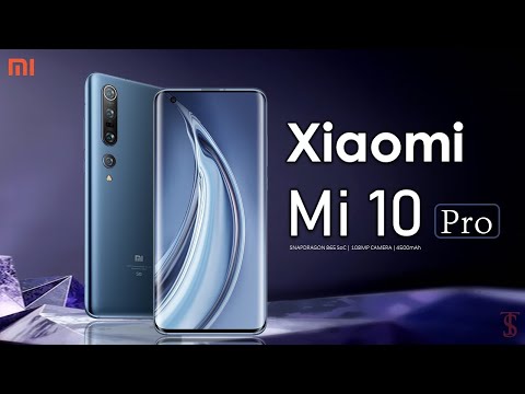 Xiaomi Mi 10 Pro Price, Official Look, Trailer, Specifications, 12GB RAM, Camera, Features