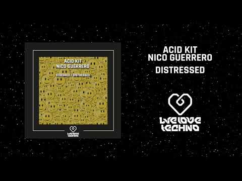 Acid Kit, Nico Guerrero  - Distressed (Original Mix) [We Love Techno]