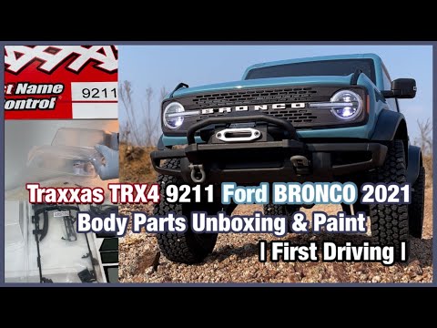 Traxxas TRX4 9211 FORD NEW BRONCO 2021 Body Parts Unboxing & Paint | Off-road Driving 4X4 RC Car
