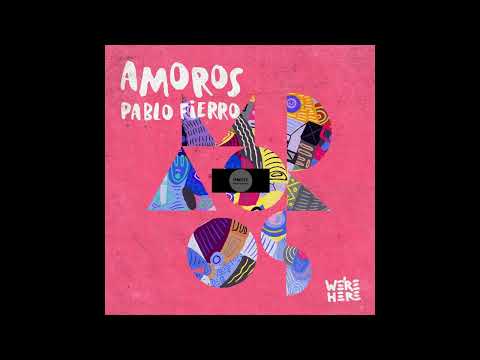 Pablo Fierro _ AMOROS (Original Mix)