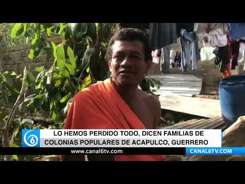 Cobertura Especial: Lo hemos perdido todo, dicen familias de colonias populares de Acapulco, Guerrero