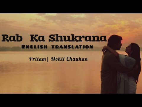 Rab Ka Shukrana| English Lyrics Translation| Lyrics Meaning|Jannat 2| Pritam|Mohit Chauhan|Lyrics