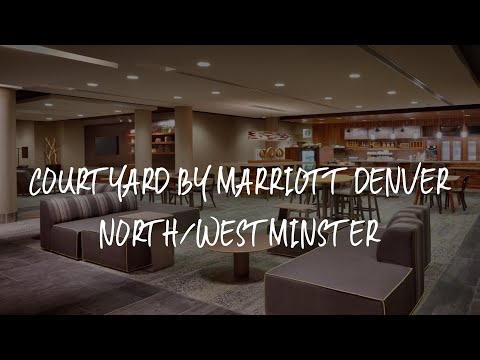 Courtyard by Marriott Denver North/Westminster Review - Eastlake , United States of America