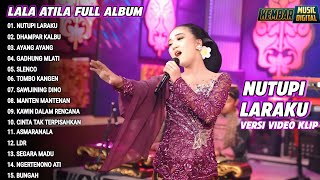 Download lagu Kompilasi LALA ATILA Full Album 'NUTUPI LARAKU' campursari viral Terbaru 2025 mp3