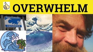 🔵 Overwhelm Overwhelming Overwhelmingly - Meaning Examples - British English Pronunciation