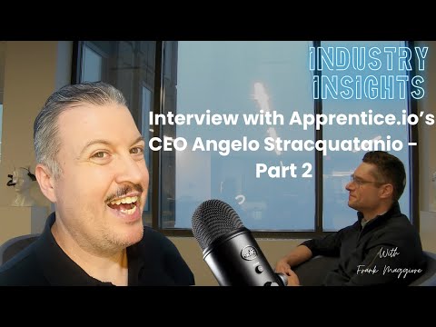 Interview with Angelo Stracquatanio, CEO, Apprentice - Part 2