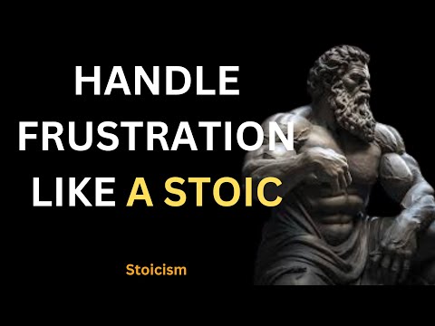 25 STOIC practices to HANDLE FRUSTRATION according to Stoicism | #stoicism #stoic #stoicwisdom
