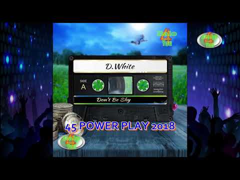 = POWER PLAY 2018 = D.White - Don`t Be Shy (Extended Mix)