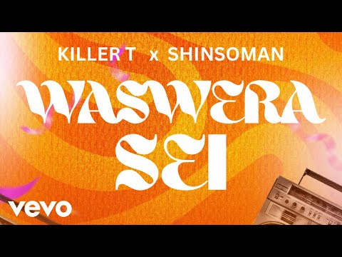 Killer T - Waswera Sei (feat. Shinsoman) (Official Audio)
