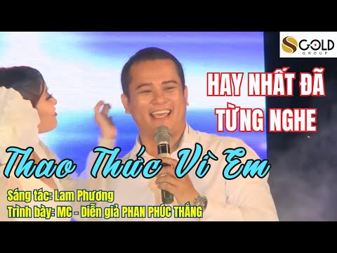 THAO THỨC VÌ EM - Hay nhất đã từng nghe | MC Phan Phúc Thắng