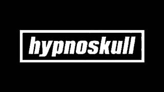 Hypnoskull - What We Are What We Do