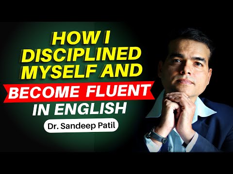 I was poor in English. | My story of how I disciplined myself. | Dr. Sandeep Patil.
