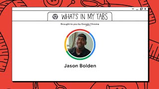 Jason Bolden | What’s In My Tabs | Chrome