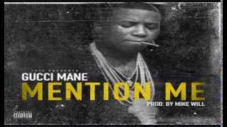 Gucci Mane - Mention Me [Prod. By Mike Will Made It]
