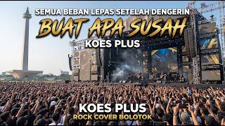 Download lagu BUAT APA SUSAH – KOES PLUS | ROCK COVER BOLOTOK mp3