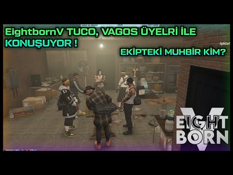 EightbornV TUCO, VAGOS ÜYELERİ İLE TOPLANTI YAPIYOR ! - EKİPTEKİ MUHBİR KİM? - EightbornV Leobosh