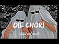 Dil Chori Sada Ho Gaya | Full Song| Slowed Reverb | Lofi Song | Yo Yo Honey Singh