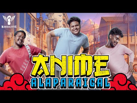 Anime Alaparaigal | Nakkalites
